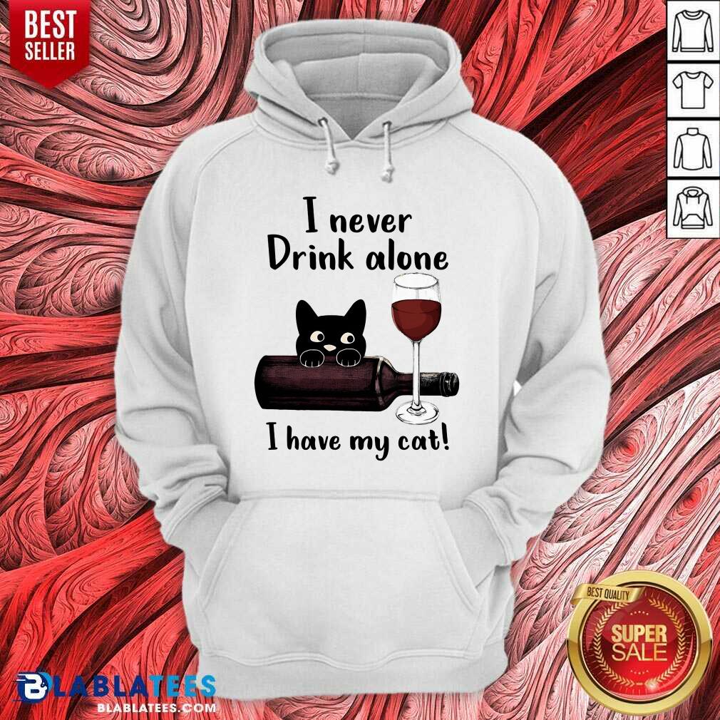 I Never Drink Alone I Have My Cat Shirt - Image 5