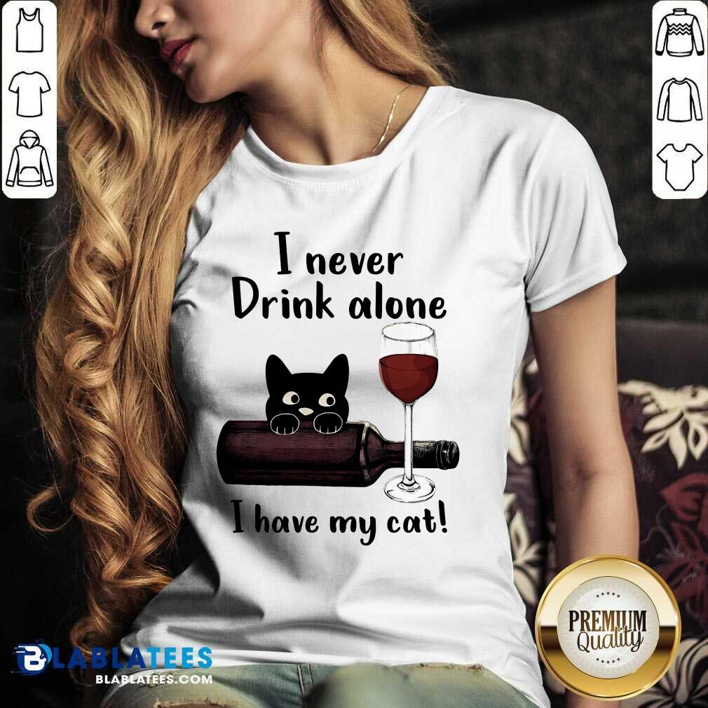 I Never Drink Alone I Have My Cat Shirt - Image 2