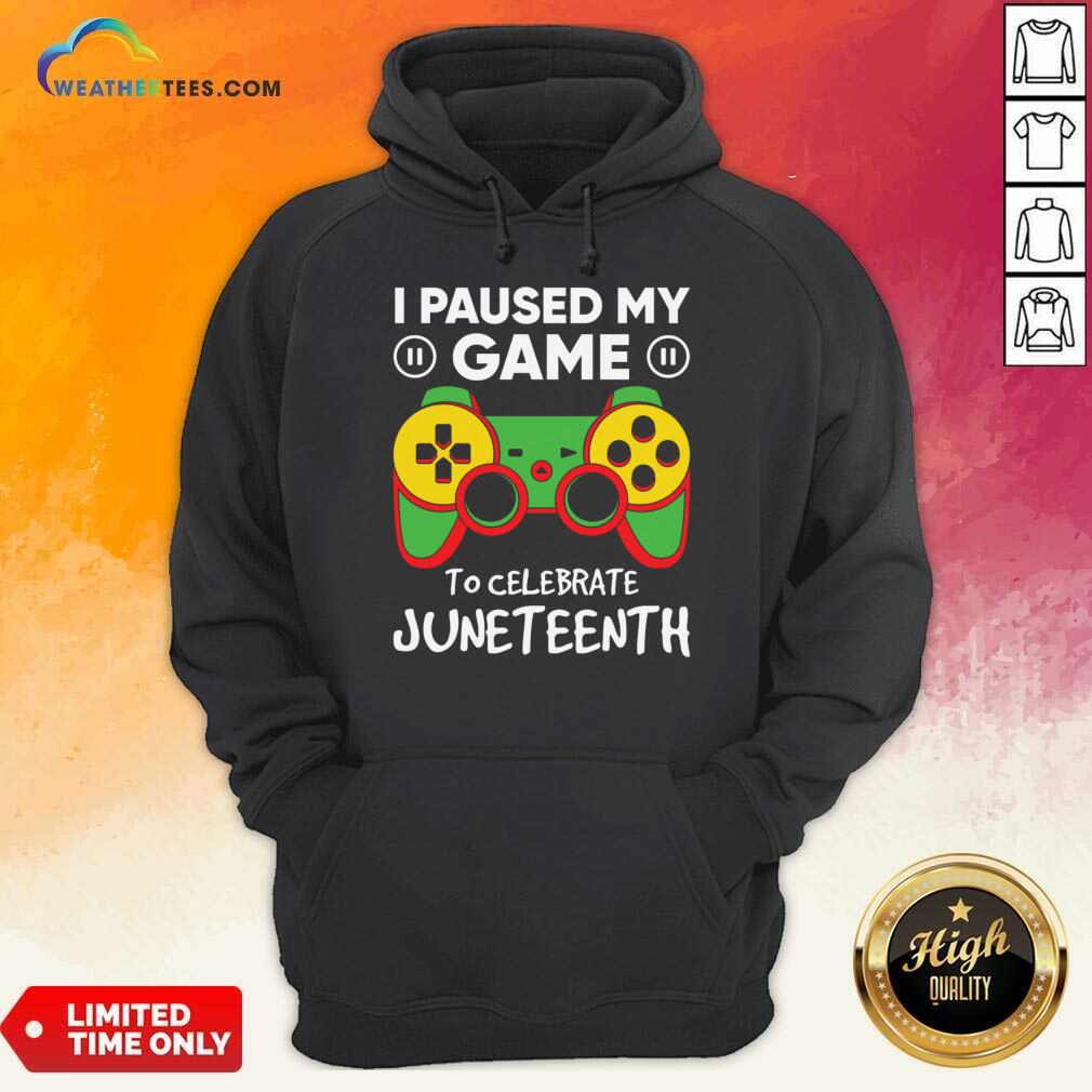 I Paused My Game To Celebrate Juneteenth Shirt - Image 4