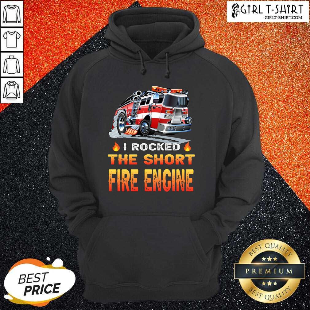 I Rocked The Short Fire Engine Shirt - Image 5