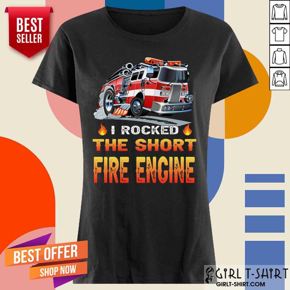 I Rocked The Short Fire Engine Shirt - Image 4