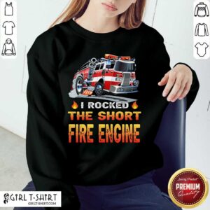 Alternative view of I Rocked The Short Fire Engine Shirt