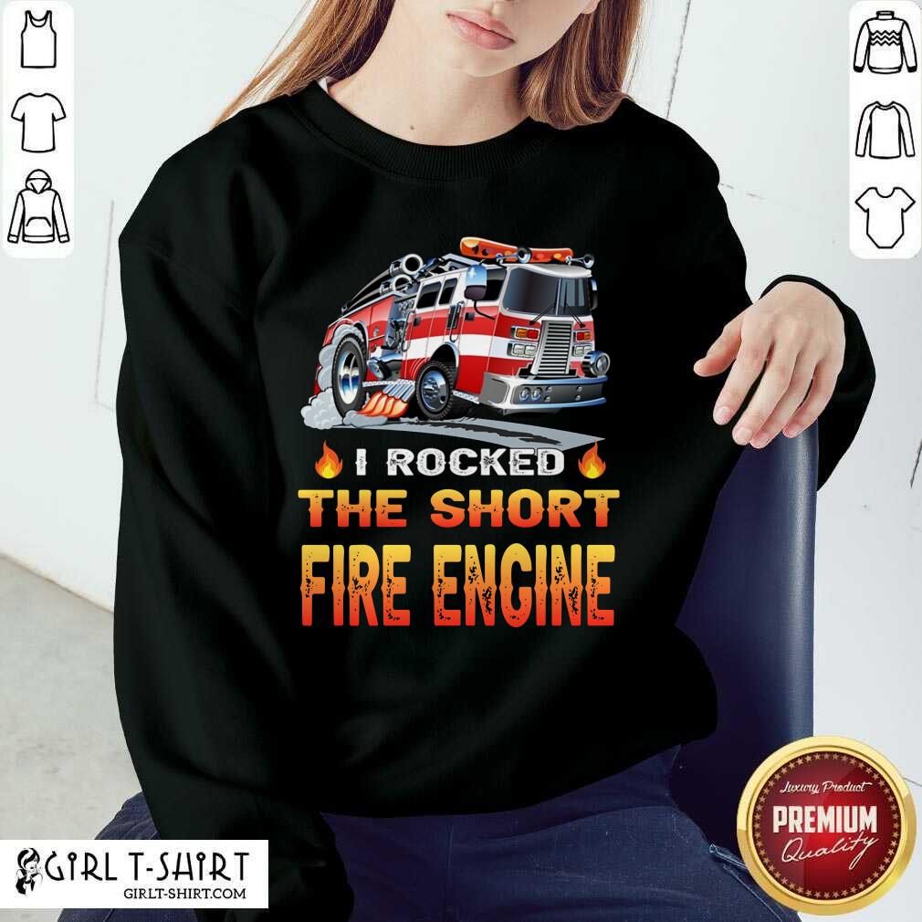 I Rocked The Short Fire Engine Shirt - Image 2