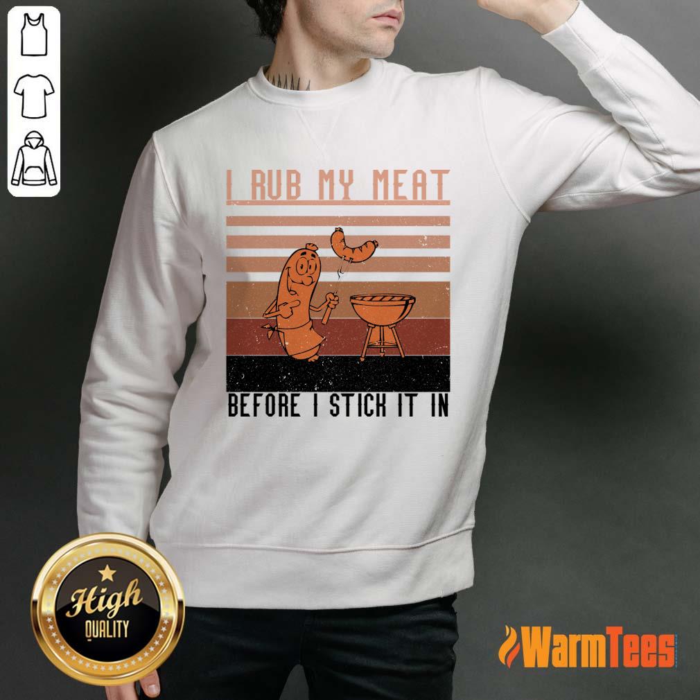 I Rub My Meat Before Stick It In Vintage Shirt - Image 2