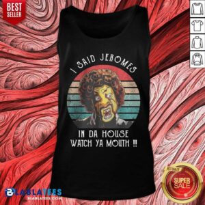 Alternative view of I Said Jerome In Da House Watch Ya Mouth Vintage Shirt