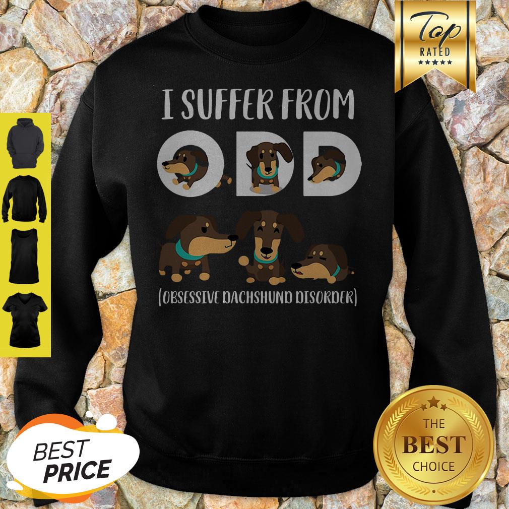 I Suffer From ODD Obsessive Dachshund Disorder Shirt - Image 4