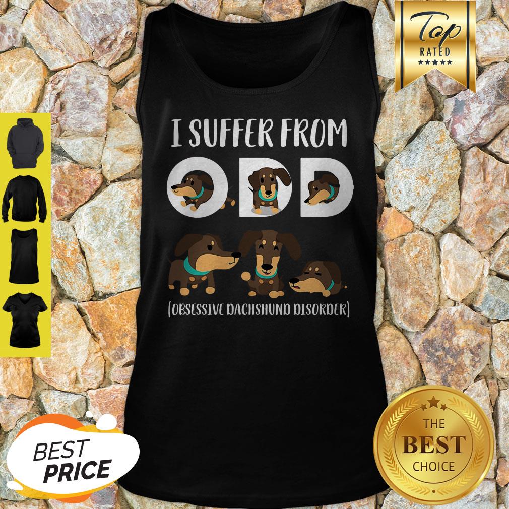 I Suffer From ODD Obsessive Dachshund Disorder Shirt - Image 3