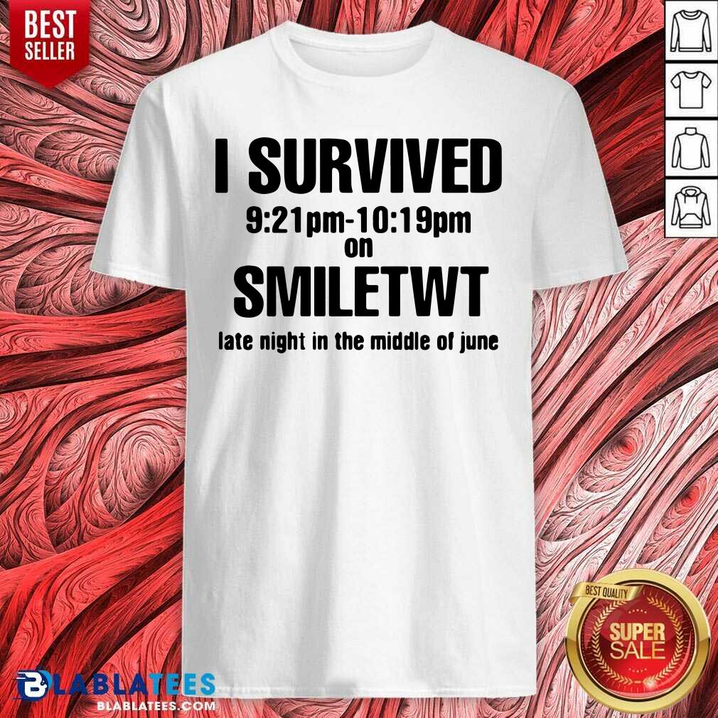 I Survived Smiletwt Late Night In The Middle Of June Shirt