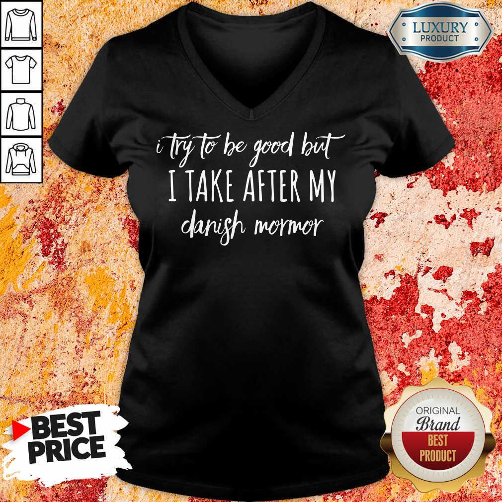 I Take After My Danish Mormor Shirt - Image 2