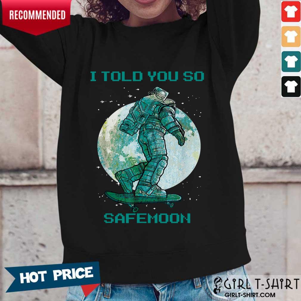 I Told You So Safemoon Astronaut Shirt - Image 5