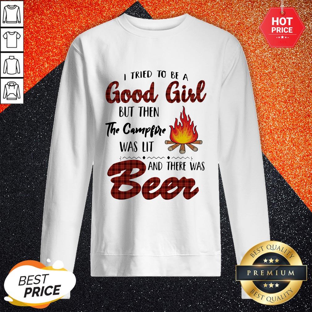 I Tried To Be A Good Girl But Then The Campfire Was Lit And There Was Beer Shirt - Image 4