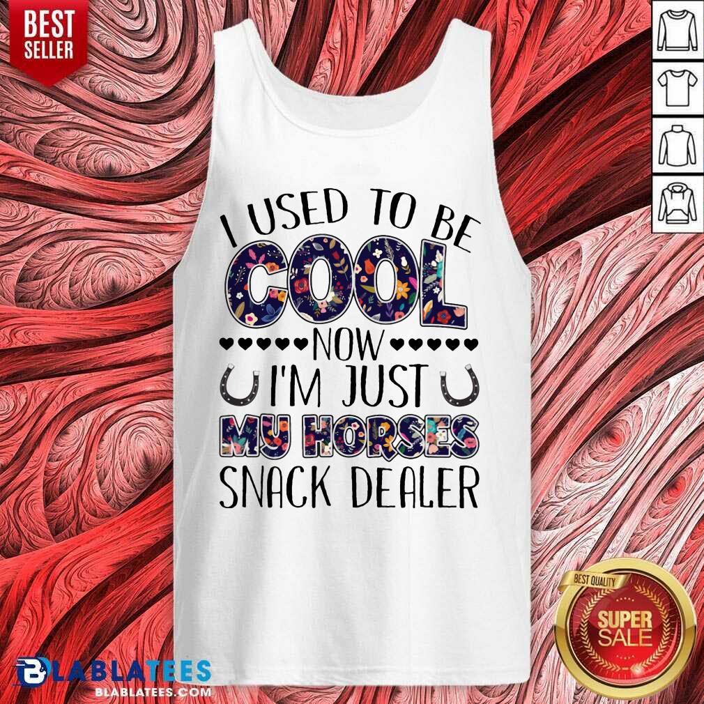 I Used To Be Cool I'm Just My Horse Snack Dealer Shirt - Image 3