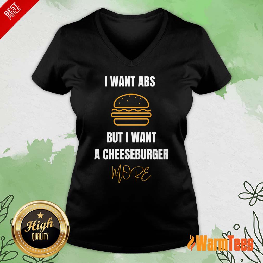 I Want Abs But I Want A Cheeseburger More Shirt - Image 2