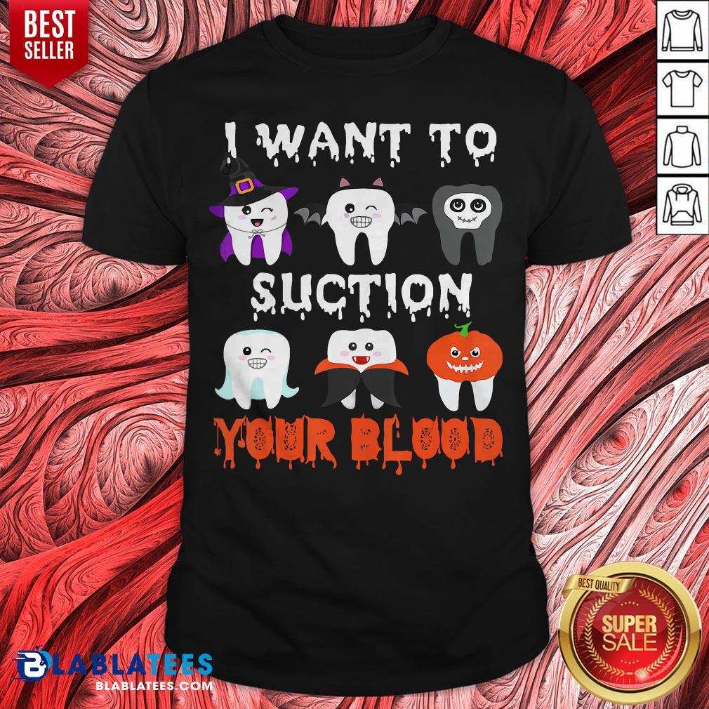 I Want To Suction Your Blood Funny Tooth Halloween Dental 2020 Shirt
