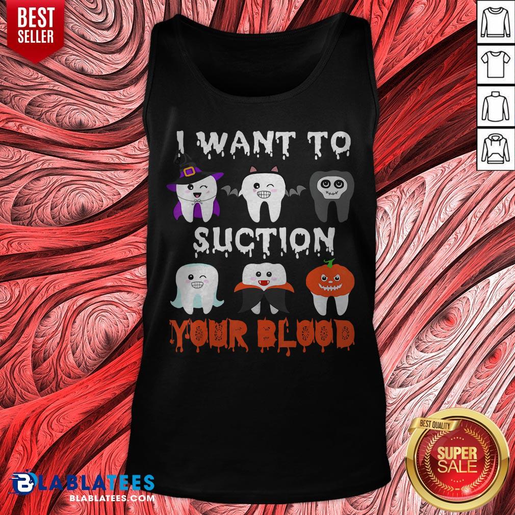 I Want To Suction Your Blood Funny Tooth Halloween Dental 2020 Shirt - Image 4