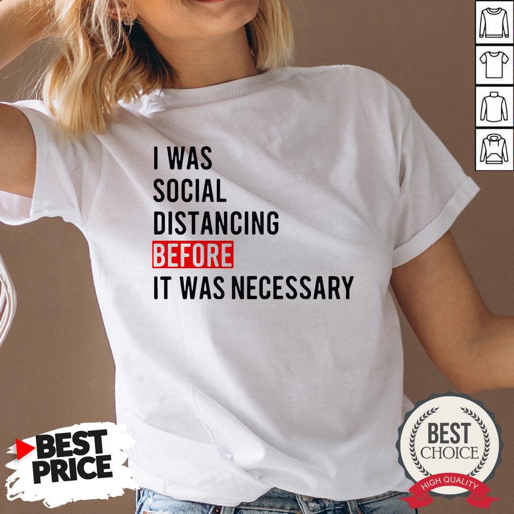 I Was Social Distancing Before It Was Necessary Shirt - Image 3