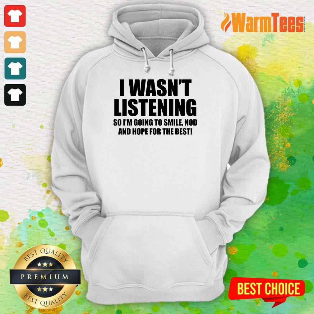 I Wasn't Listening Shirt - Image 4