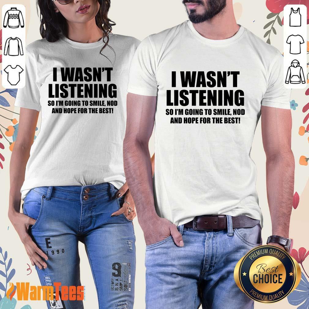 I Wasn't Listening Shirt - Image 3