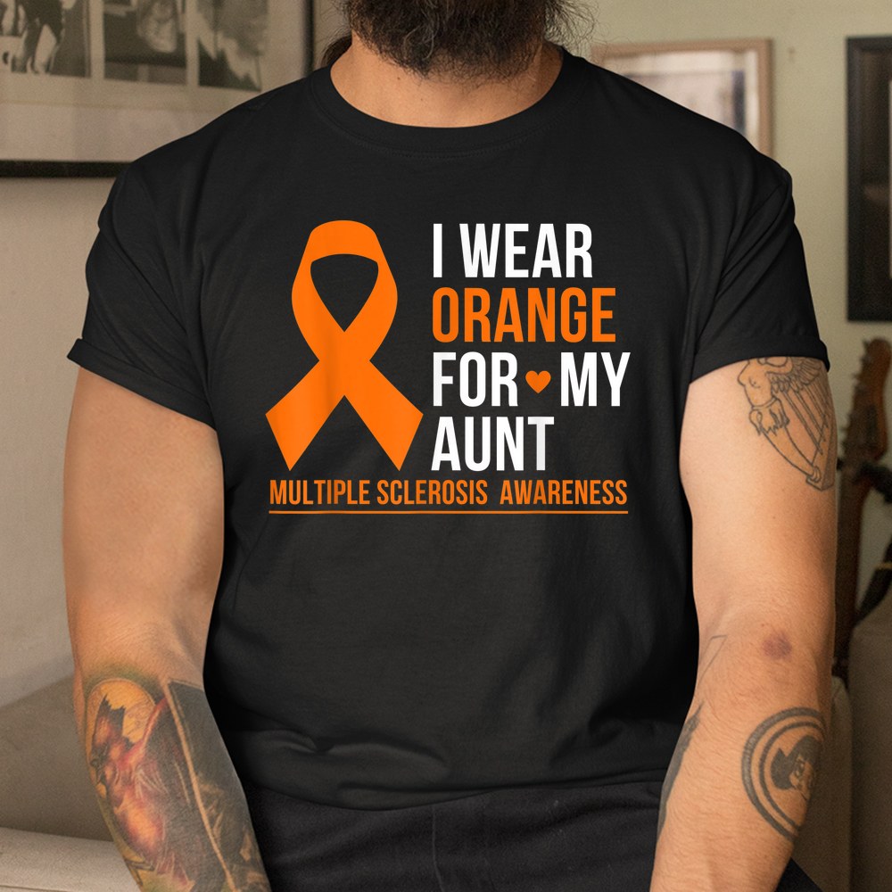 I Wear Orange For My Aunt Multiple Sclerosis Ms Awareness Shirt - Image 3