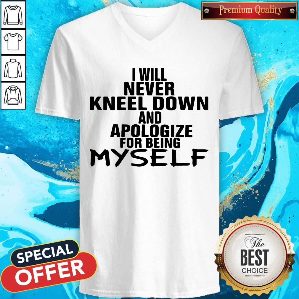 I Will Never Kneel Down And Apologize For Being Myself Shirt - Image 4
