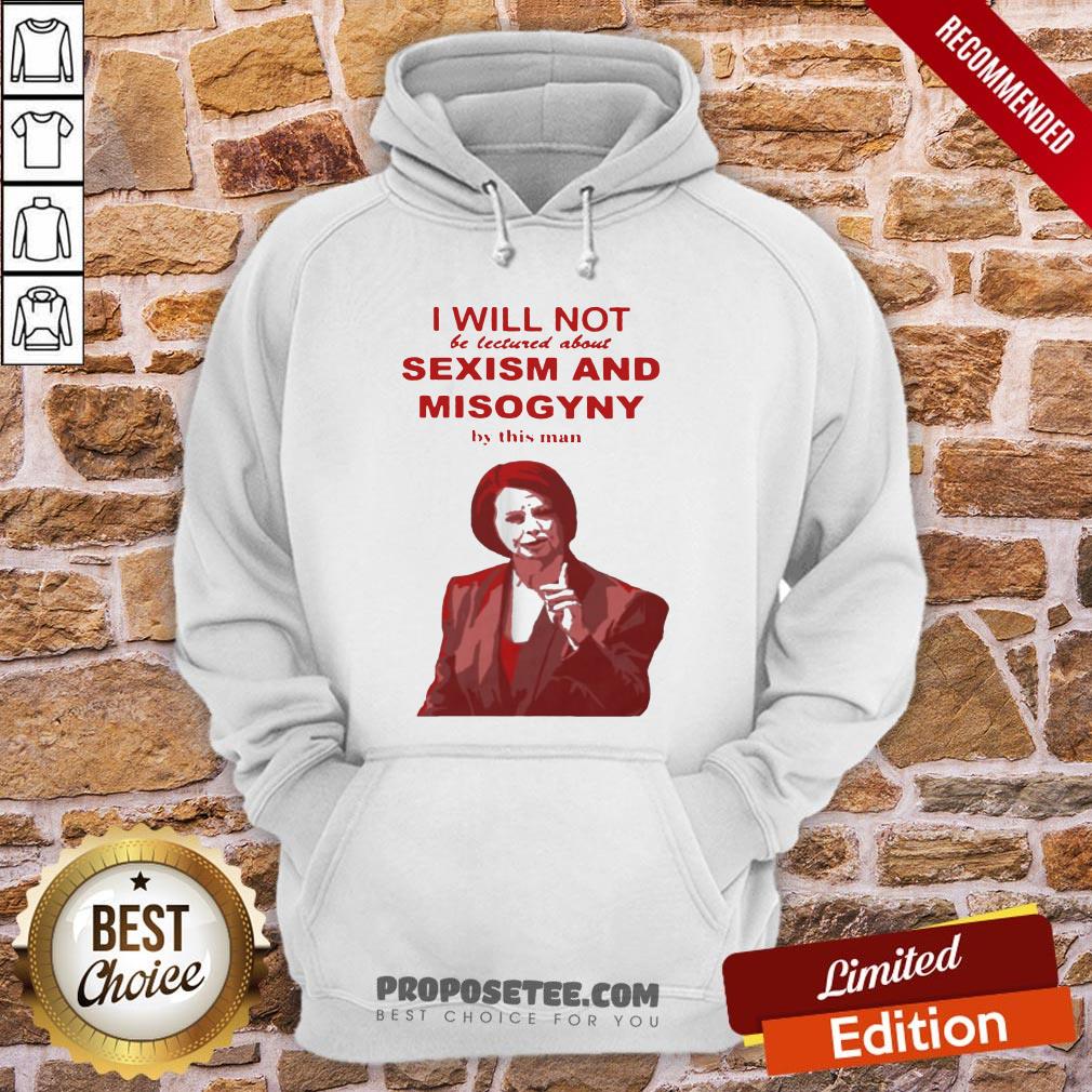 I Will Not Be Lectured About Sexism And Misogyny By This Man Shirt - Image 5