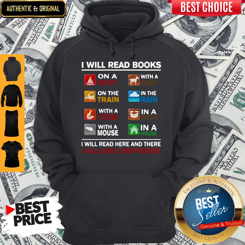 I Will Read Books I Will Read Here And There I Will Read Everywhere Shirt - Image 2