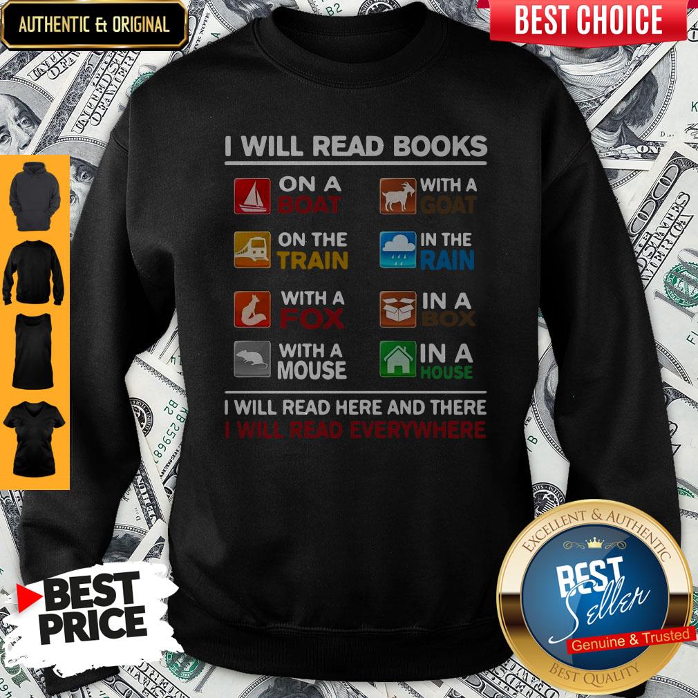 I Will Read Books I Will Read Here And There I Will Read Everywhere Shirt - Image 5