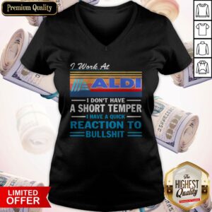 Alternative view of I Work At ALDI I Don’t Have A Short Temper I Have A Quick Reaction To Bullshit Vintage Shirt