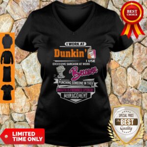 Alternative view of I Work At Dunkin I Use Excessive Sarcasm At Work Because Punching Shirt