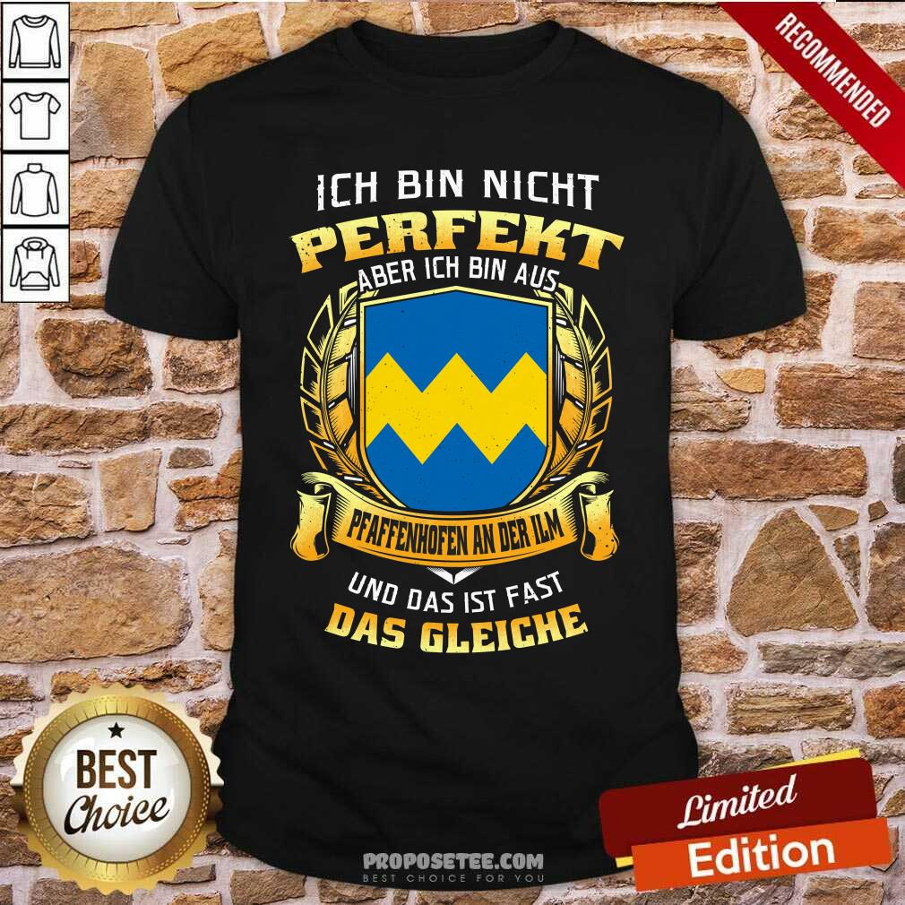 Ich Bin Nicht Perfekt Aber Das Gleiche Shirt