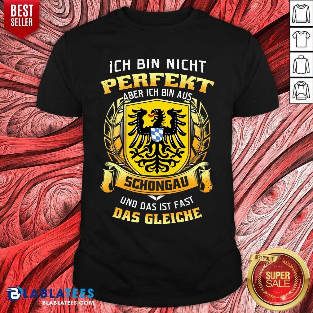 Ich Bin Nicht Perfekt Schongau Das Gleiche Shirt