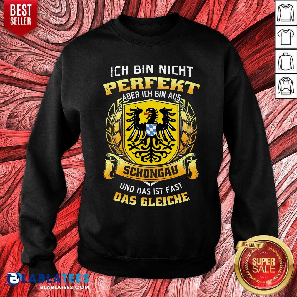 Ich Bin Nicht Perfekt Schongau Das Gleiche Shirt - Image 5