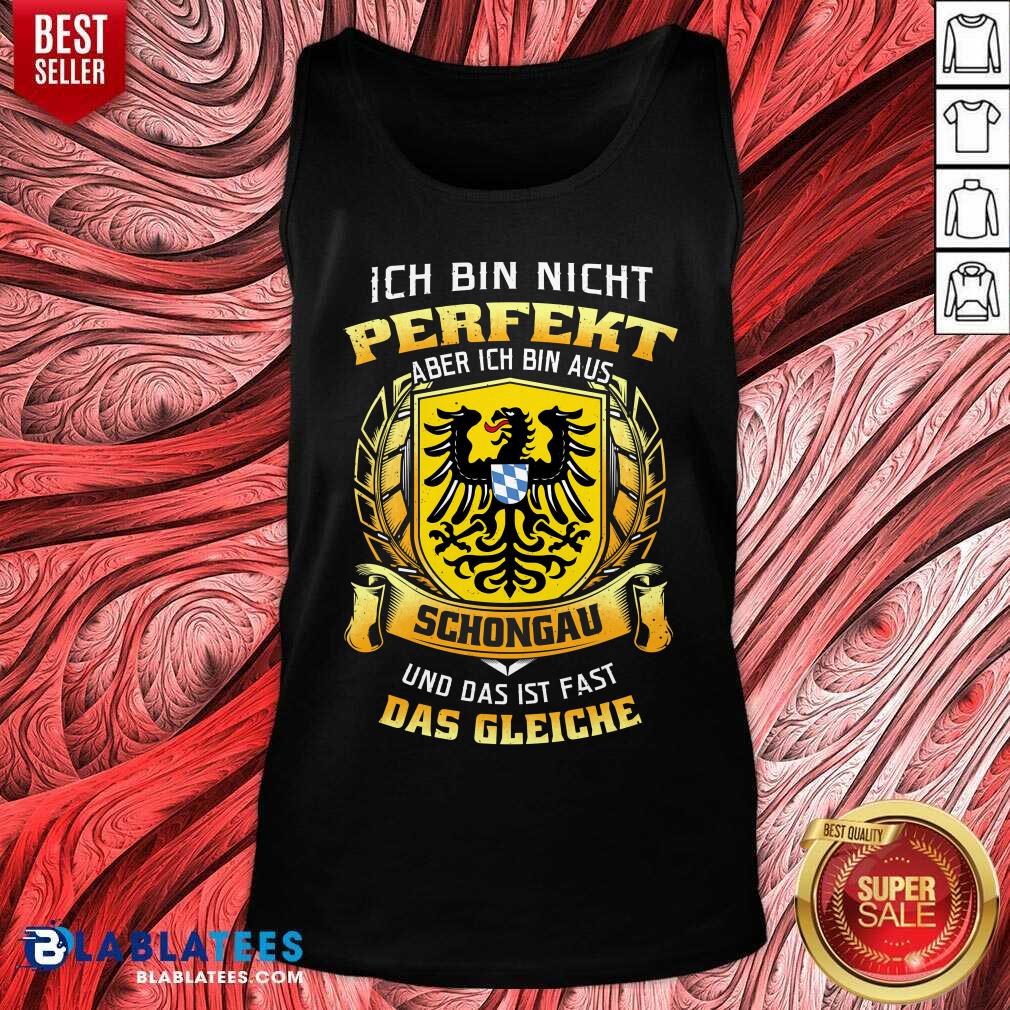 Ich Bin Nicht Perfekt Schongau Das Gleiche Shirt - Image 4