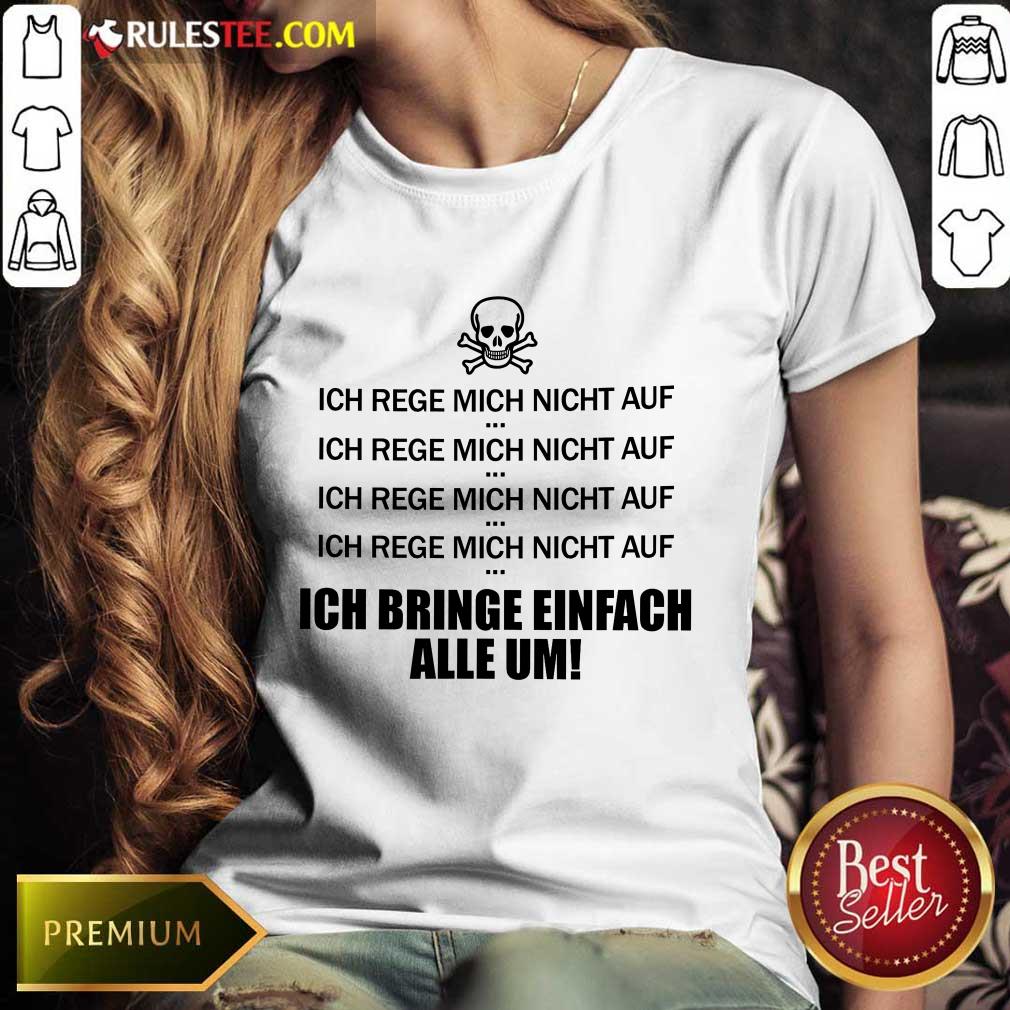 Ich Bringe Einfach Alle Um Shirt - Image 3