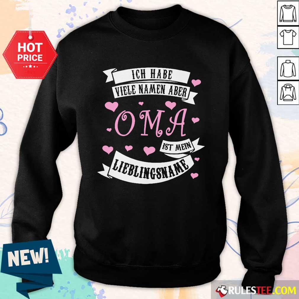 Ich Habe Viele Namen Aber OMA Shirt - Image 5