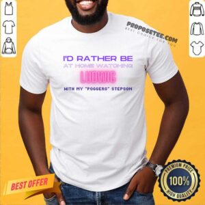 I'd Rather Be At Home Watching Ludwig With My Poggens Stepson Shirt