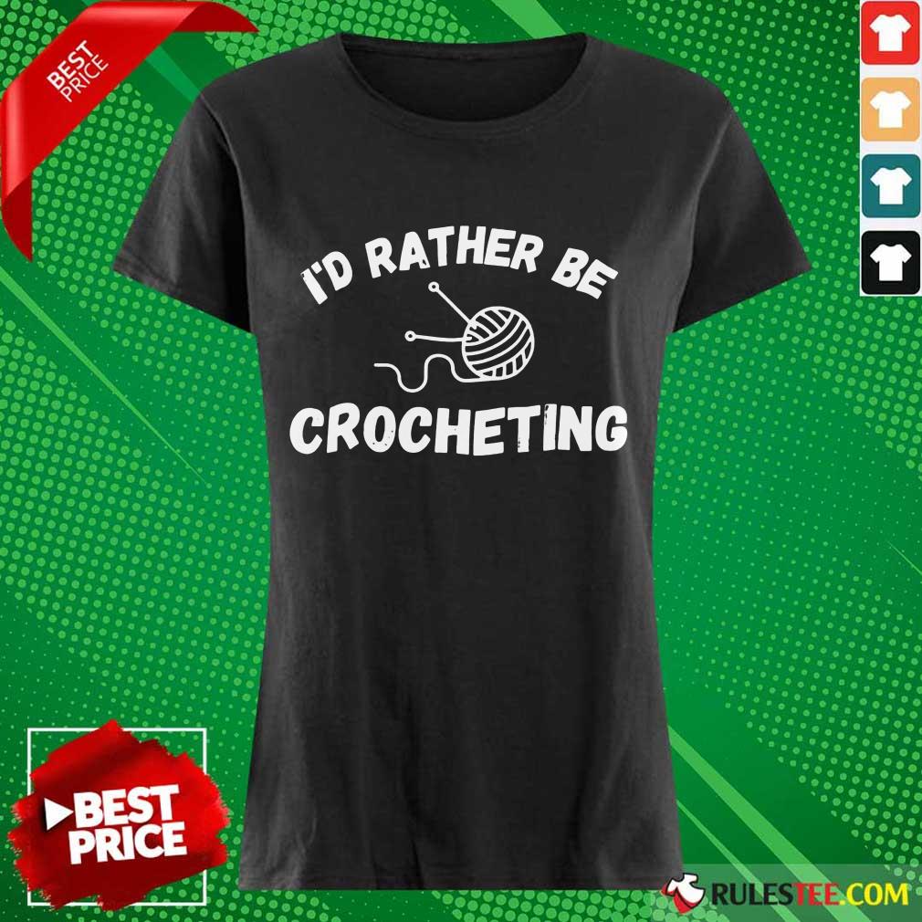 I'D Rather Be Crocheting Shirt - Image 3