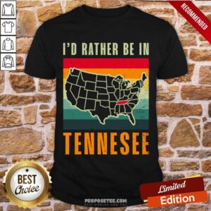 I'd Rather Be In Tennessee Vintage Shirt
