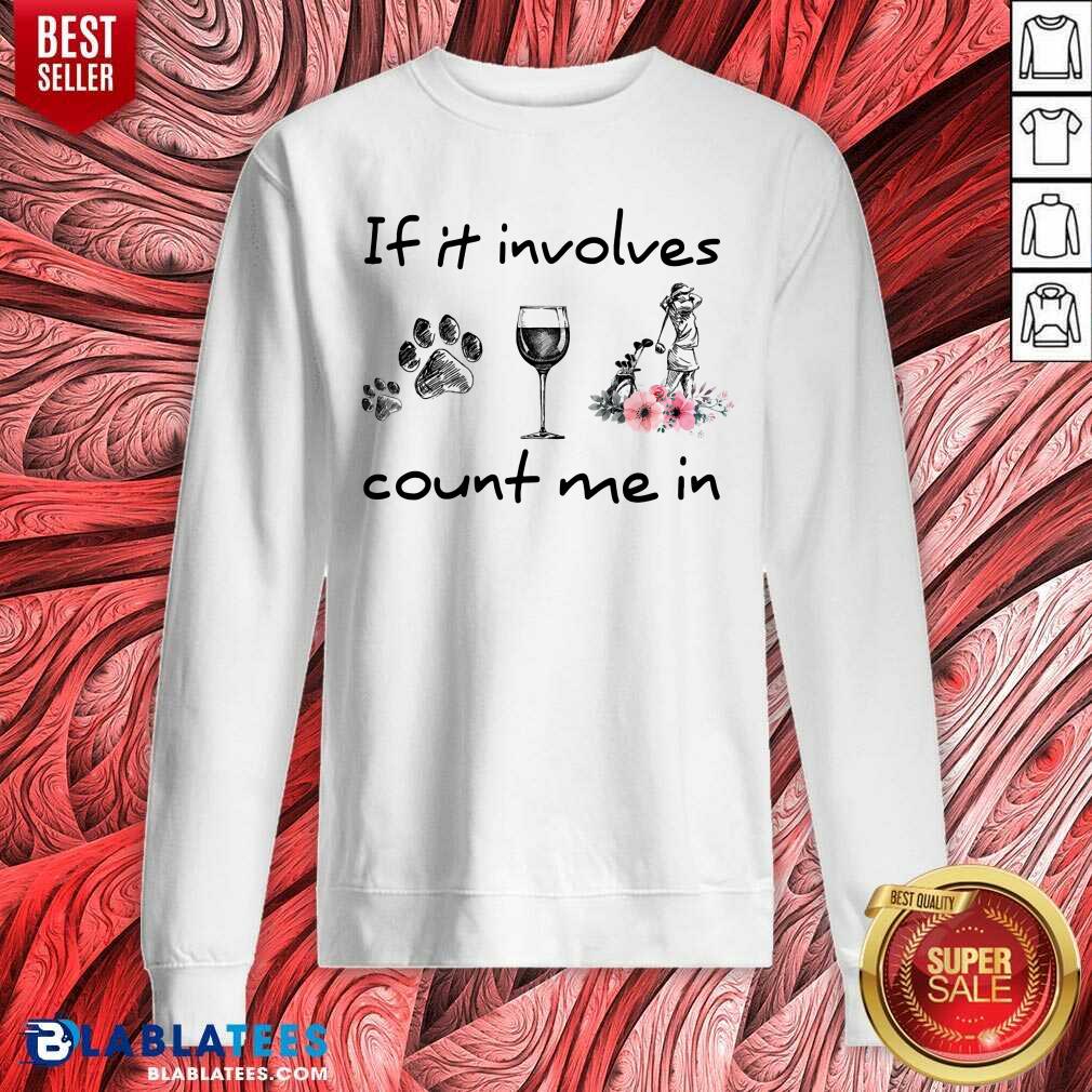 If It Involves Count Me In Dog Wine Golf Shirt - Image 5