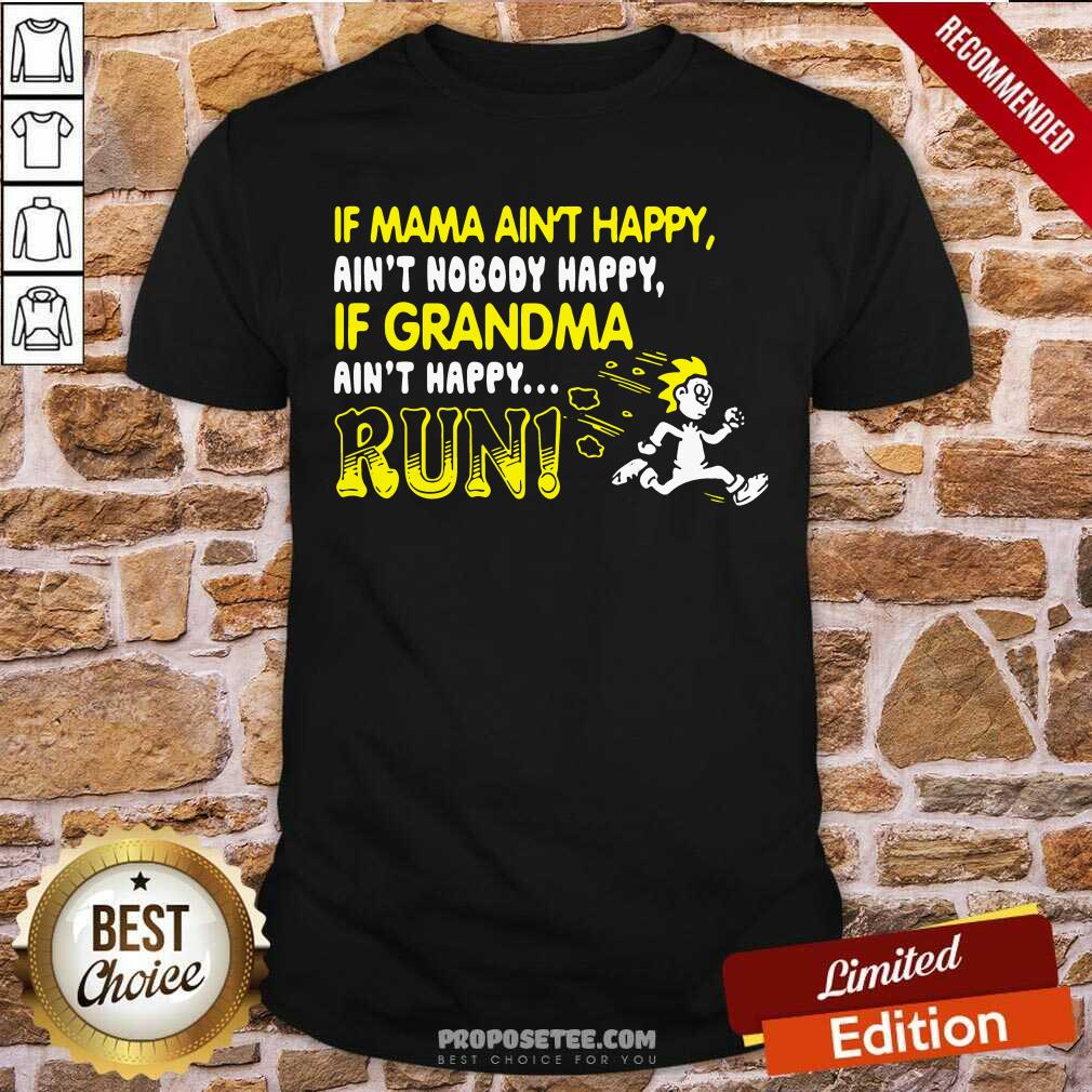 If Mama Aint Happy If Grandma Run Shirt