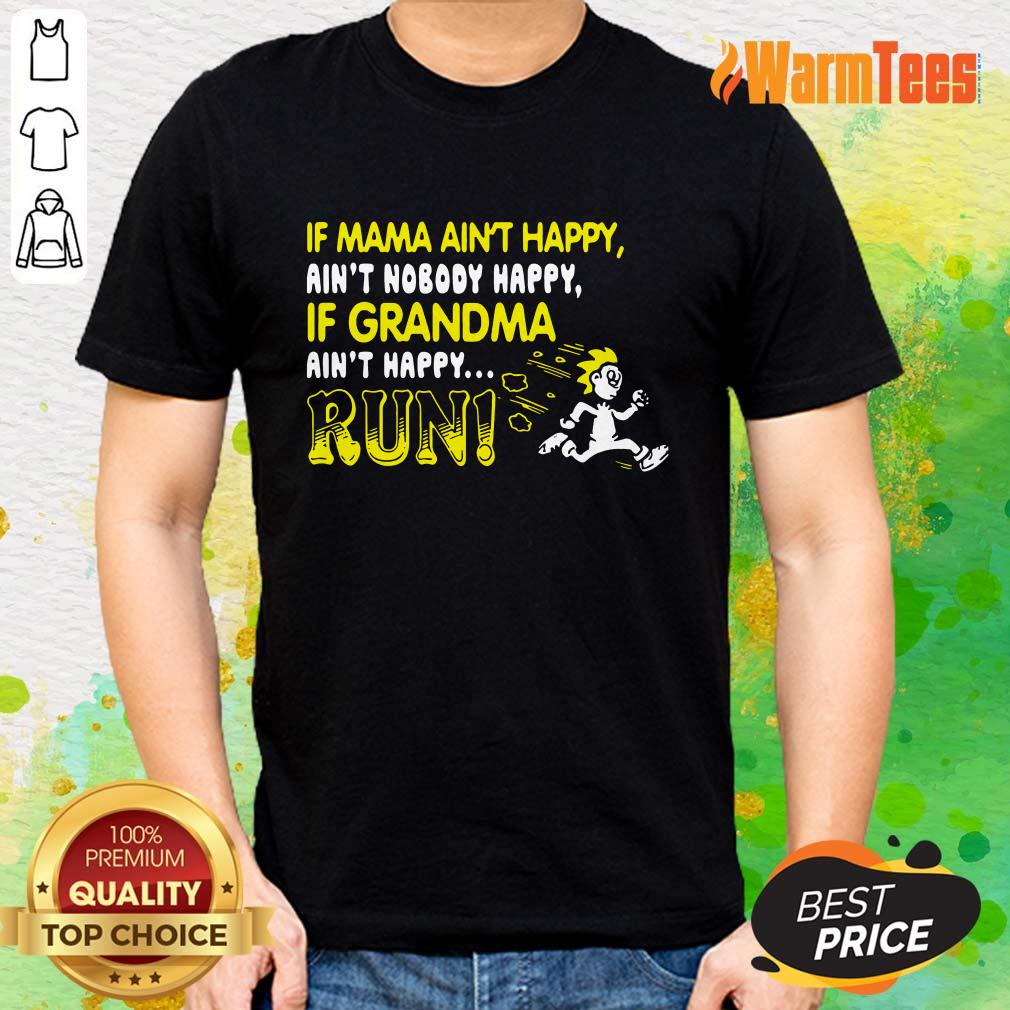 If Mama Ain't Happy Run Shirt