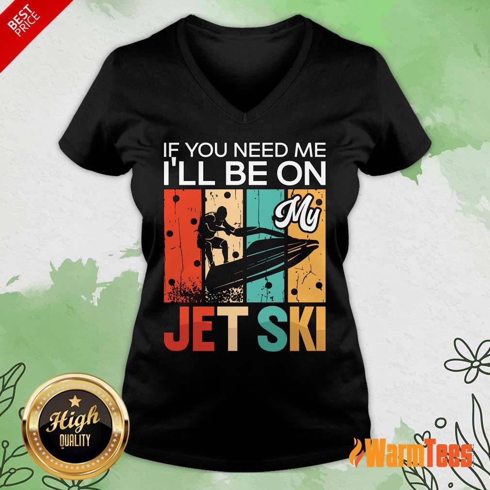 If You Need Me I'Ll Be On My Jet Ski Skiing Canvas Shirt - Image 2