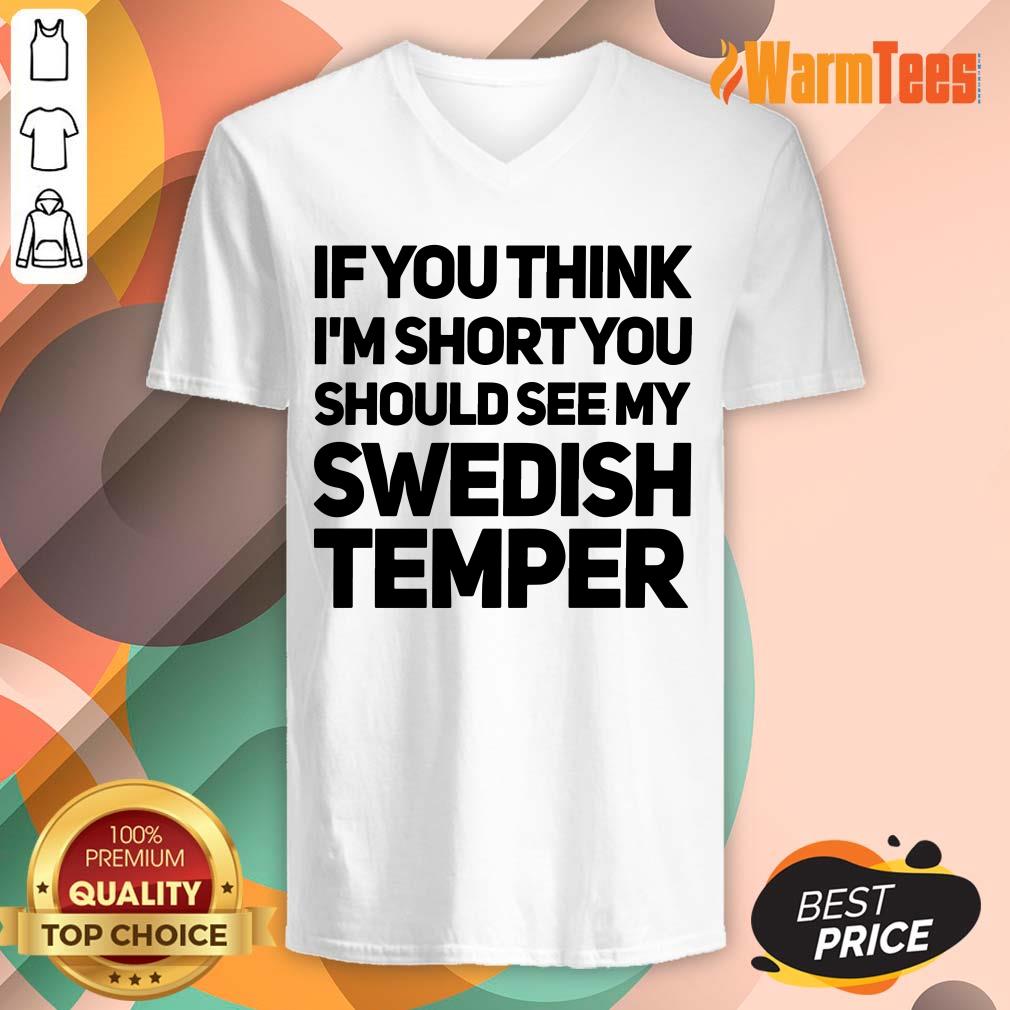 If You Think I’m Short You Should See My Swedish Temper Shirt - Image 5