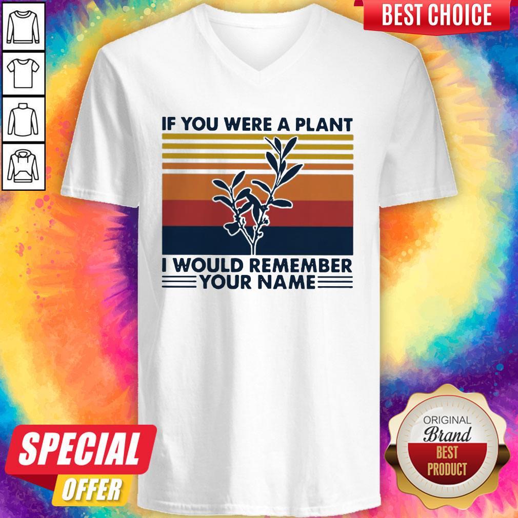 If You Were A Plant I Would Remember Your Name Shirt - Image 3