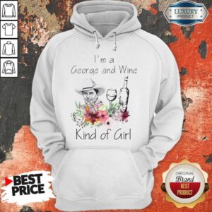 Alternative view of I’m A George And Wine Kind Of Girl Shirt