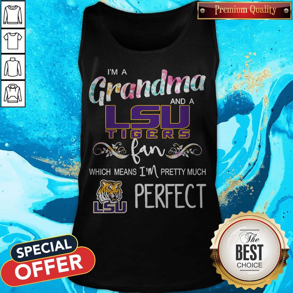 I’m A Grandma And A LSU Tigers Fan Which Means I’m Pretty Much Perfect Shirt - Image 2