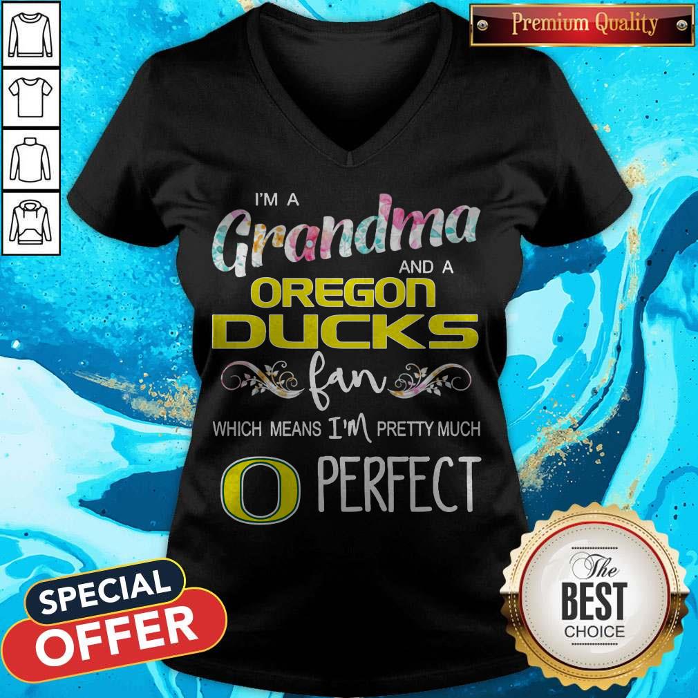 I’m A Grandma And A Oregon Ducks Fan Which Means I’m Pretty Much Perfect Shirt - Image 3