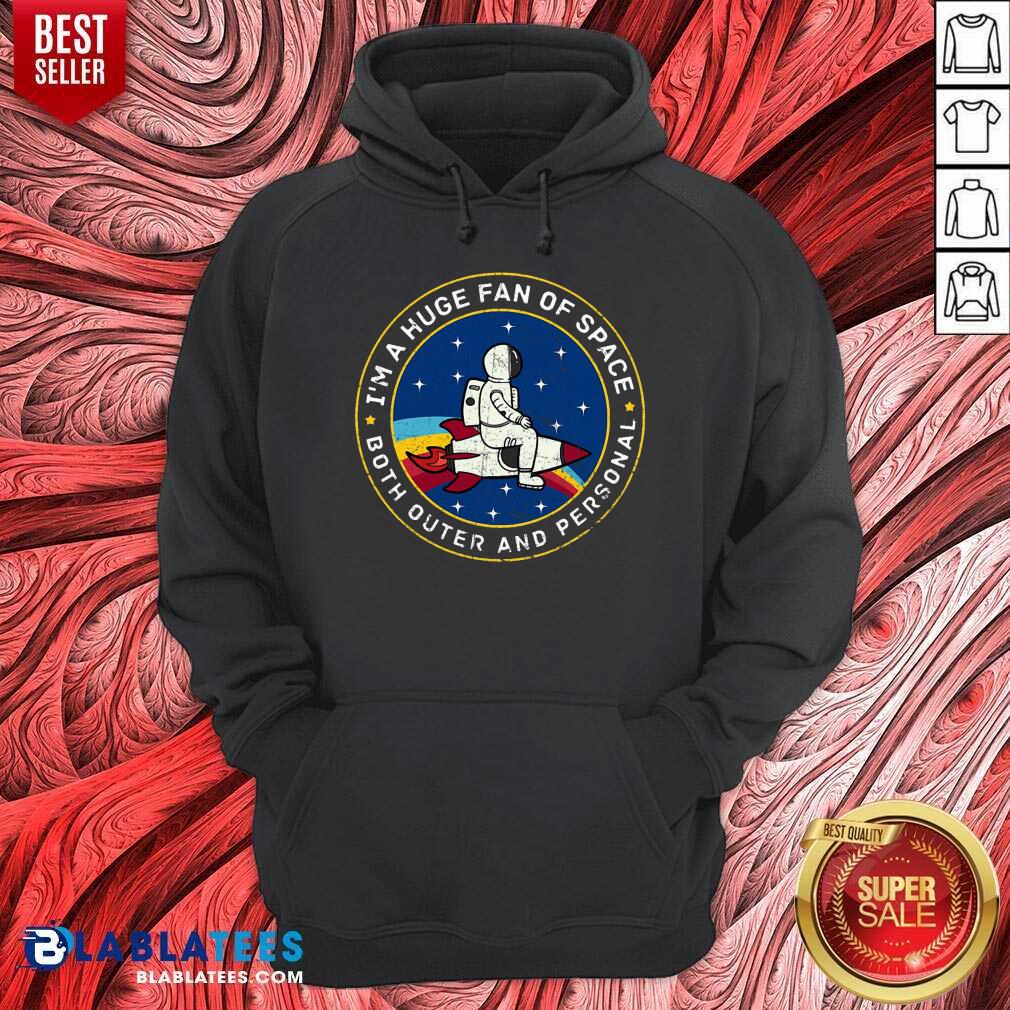 I’m A Huge Fan Of Science Both Outer And Personal Shirt - Image 2