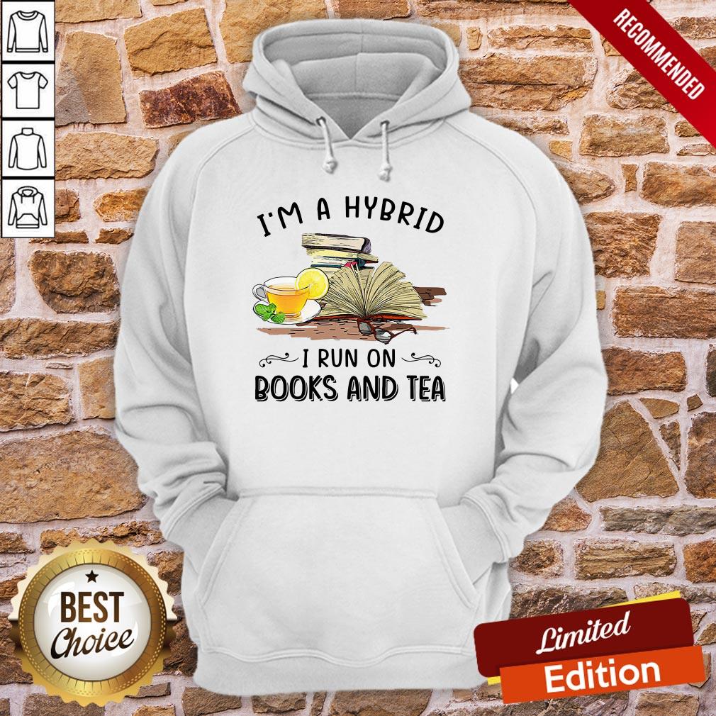 I’m A Hybrid I Run On Books And Tea Shirt - Image 2