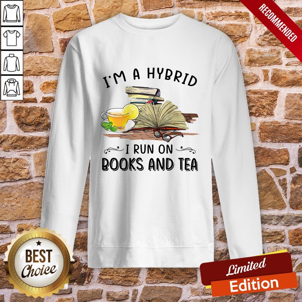 I’m A Hybrid I Run On Books And Tea Shirt - Image 5